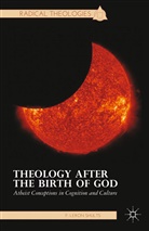 F Shults, F. Shults, F. Leron Shults - Theology After the Birth of God