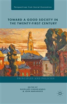 Nikolaos Marangos Karagiannis, Karagiannis, N Karagiannis, N. Karagiannis, Marangos, Marangos... - Toward a Good Society in the Twenty-First Century