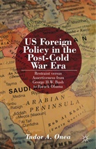 T Onea, T. Onea, Tudor Onea - Us Foreign Policy in the Post-Cold War Era