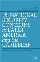 Gary Vanden Prevost, Luis Fernando Ayerbe, C Campos, C. Campos, C Campos et al, Kenneth A. Loparo... - Us National Security Concerns in Latin America and the Caribbean