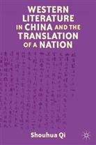 S Qi, S. Qi, Shouhua Qi - Western Literature in China and the Translation of a Nation