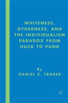 D Traber, D. Traber - Whiteness, Otherness and the Individualism Paradox From Huck to Punk