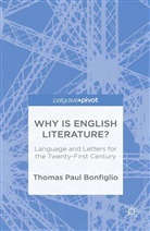 T Bonfiglio, T. Bonfiglio, Thomas Paul Bonfiglio - Why Is English Literature?