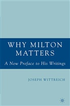 J Wittreich, J. Wittreich, Joseph Anthony Wittreich - Why Milton Matters