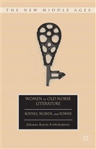 J. Fridriksdottir, Johanna Katrin Fridriksdottir, J Friðriksdóttir, J. Friðriksdóttir, J. Frioriksdottir - Women in Old Norse Literature