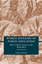 J Herbst, J. Herbst, Jurgen Herbst - Women Pioneers of Public Education