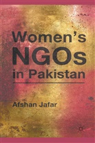 A Jafar, A. Jafar, Afshan Jafar - Women''s Ngos in Pakistan