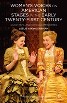 L Durham, L. Durham, Leslie Atkins Durham - Women''s Voices on American Stages in the Early Twenty-First Century