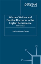 M Wynne-Davies, M. Wynne-Davies, Marion Wynne-Davies - Women Writers and Familial Discourse in the English Renaissance