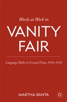 M Banta, M. Banta, Martha Banta - Words At Work in Vanity Fair