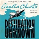 Agatha Christie, Emilia Fox - Destination Unknown (Hörbuch)