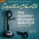 Agatha Christie, Nigel Anthony, Hugh Fraser - The Murder of Roger Ackroyd: A Hercule Poirot Mystery (Audio book)
