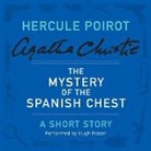 Agatha Christie, Hugh Fraser - The Mystery of the Spanish Chest: A Hercule Poirot Short Story (Audio book)