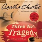 Agatha Christie, Hugh Fraser - Three ACT Tragedy: A Hercule Poirot Mystery (Audio book)