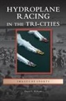 David D. Williams - Hydroplane Racing in the Tri-Cities