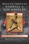 Francisco E. Balderrama, Richard a. Santillan - Mexican American Baseball in Los Angeles