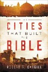 Robert Cargill - The Cities That Built the Bible
