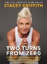 Stacey Griffith - Two Turns from Zero