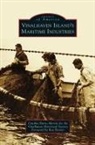 Cynthia Burns Martin, The Vinalhaven Historical Society - Vinalhaven Island's Maritime Industries