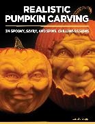 Lundy Cupp,  Cupp Lundy - Realistic Pumpkin Carving - 24 Spooky, Scary, and Spine-Chilling Designs