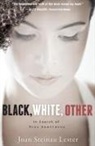 Joan Steinau Lester - Black, White, Other