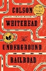 Anonymous, Colson Whitehead - The Underground Railroad
