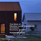 Kenneth Frampton, Robert McCarter - The Work of MacKay-Lyons Sweetapple Architects