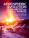 David Catling, David C. Catling, David C. (University of Washington) Catling, David C. (University of Washington) Kasti Catling, David Kasting Catling, Catling David C.... - Atmospheric Evolution on Inhabited and Lifeless Worlds