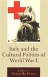 Graziella Parati - Italy and the Cultural Politics of World War I