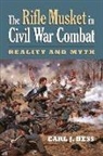 Earl J Hess, Earl J. Hess - The Rifle Musket in Civil War Combat