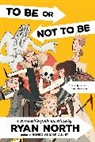 Ryan North - To Be or Not To Be