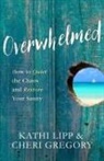 Cheri Gregory, Kathi Lipp, Kathi/ Gregory Lipp, Betty Fletcher - Overwhelmed