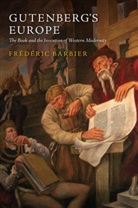 BARBIER, F Barbier, Frdric Barbier, Frederic Barbier, Frédéric Barbier - Gutenberg''s Europe