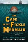 P J Brackston, P. J. Brackston, P.J. Brackston, P.J. Brackstone - The Case of the Fickle Mermaid