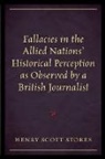 Henry Scott Stokes - Fallacies in the Allied Nations Historical Perception As Observed By