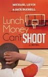 Michael Levin, Jack Pannell - Lunch Money Can't Shoot