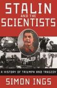 Simon Ings,  Simon Ings - Stalin and the Scientists - A History of Triumph and Tragedy, 1905-1953
