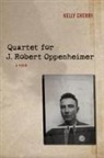 Kelly Cherry, Richard Ed. Cherry - Quartet for J. Robert Oppenheimer
