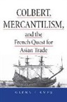 Glenn Ames, Glenn J. Ames - Colbert, Mercantilism, and the French Quest for Asian Trade
