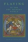 Larissa Tracy, Larissa Tracy, Larissa (Royalty Account) Tracy - Flaying in the Pre-Modern World