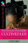 Chicoro - Faites-Les Pousser! Cultivez-Les! Comment Faire Pousser Le Cheveu Afro Au Mieux En Un Temps Relativement Court