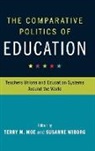 Terry M. (Stanford University Moe, Terry Wiborg Moe, Terry Moe, Susanne Wiborg - Comparative Politics of Education