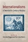 Glenda Sluga, Glenda (University of Sydney) Clavin Sluga, Glenda Clavin Sluga, Sunil Amrith, Patricia Clavin, Patricia (University of Oxford) Clavin... - Internationalisms