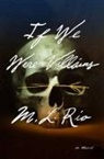 M L Rio, M. L. Rio, M.L. Rio - If We Were Villains
