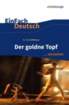 E.T.A. Hoffmann, Ernst Theodor Amadeus Hoffmann, Martin Zurwehme - E.T.A. Hoffmann: Der goldne Topf