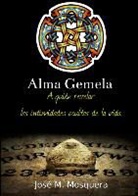 Jose Manuel Mosquera - ALMA GEMELA A quién revelar las intimidades ocultas de la vida