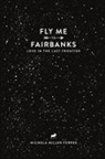 Michela Ferree - Fly Me To Fairbanks