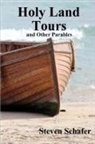 Steven Schafer - Holy Land Tours and Other Parables