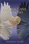Stephen Elder - Angels, Love, & Crows