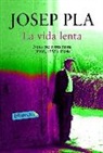 Josep Pla Casadevall - La vida lenta : Notes per a tres diaris (1956, 1957, 1964). Edició i pròleg de Xavier Pla